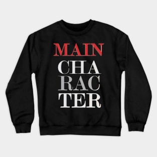 Main Character Syndrome Crewneck Sweatshirt